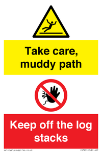 Take care, muddy path Keep off the logs stacks